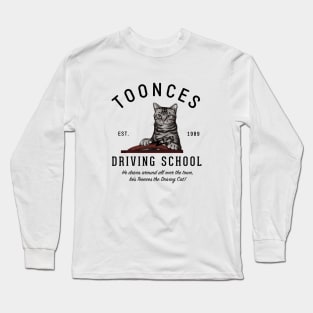 Toonces Driving School - Est. 1989 Long Sleeve T-Shirt